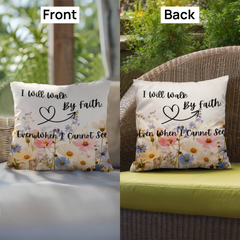 I Will Walk By Faith - Indoor/Outdoor Pillow