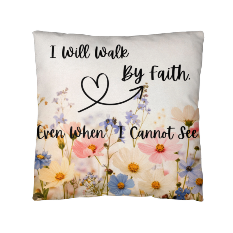 I Will Walk By Faith- Pillow Cover With Insert