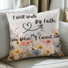I Will Walk By Faith- Pillow Cover With Insert