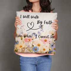 I Will Walk By Faith- Pillow Cover With Insert