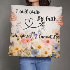 I Will Walk By Faith - Indoor/Outdoor Pillow